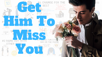 How to make him miss you psychology 10 tricks