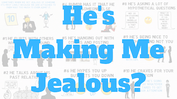 He why me is make jealous to trying Why Your