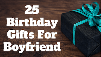 25 birthday gifts for boyfriend