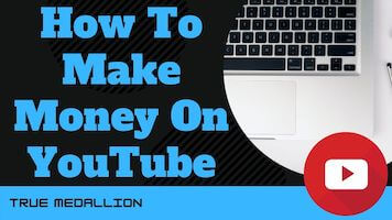How To Make Money Off Of YouTube