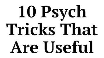 10 Psychological Tricks That Actually Work