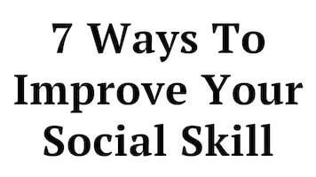 How to Improve Your Social Skills