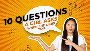 10 Questions a Girl Asks When She Likes You