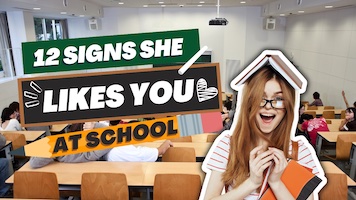 12 Signs She Likes You at School