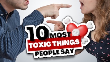 10 Things Toxic People Say