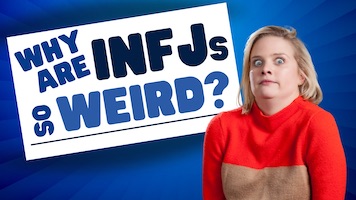 Why Are INFJs So Weird?