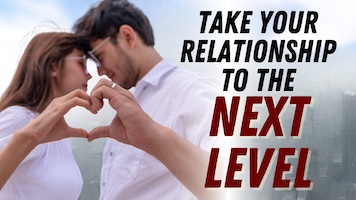 The 8 Things That Will Take Your Relationship To The Next Level