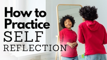 How to Practice Self-Reflection the Right Way
